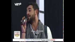 Video thumbnail of "Özgür AYDEMİR "ARIX" VAN TV"