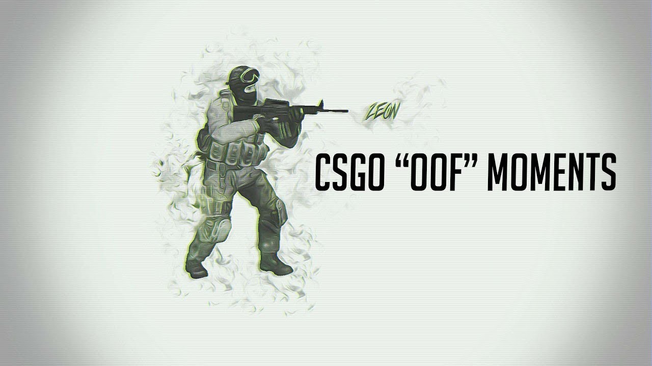 CSGO "ooF" Moments 1