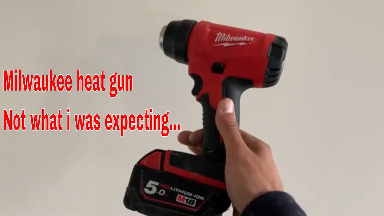 Milwaukee m18 heat gun review - not happy 