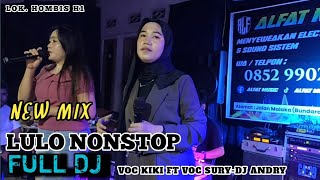 🔥🔥LULO NEW MIX FULL DJ ANDRY🎧VOC KIKI FT VOC SURY▶️LOK HOMBIS H1