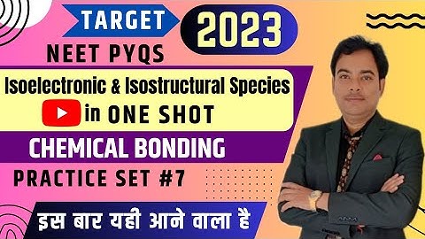 Isoelectronic and isostructural species | Isoelectronic and isostructural species trick | Neet pyqs
