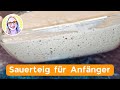 Sauerteig für Anfänger - selber machen, ansetzen, füttern & ganz einfach haltbar machen/konservieren