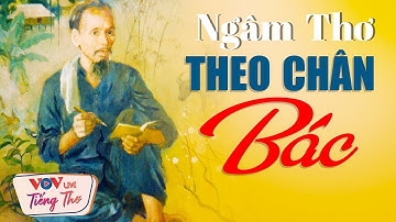 Ngâm thơ về Bác Hồ thưởng thức những giọng đọc thơ trong đêm khuya nghe xong ngủ ngon