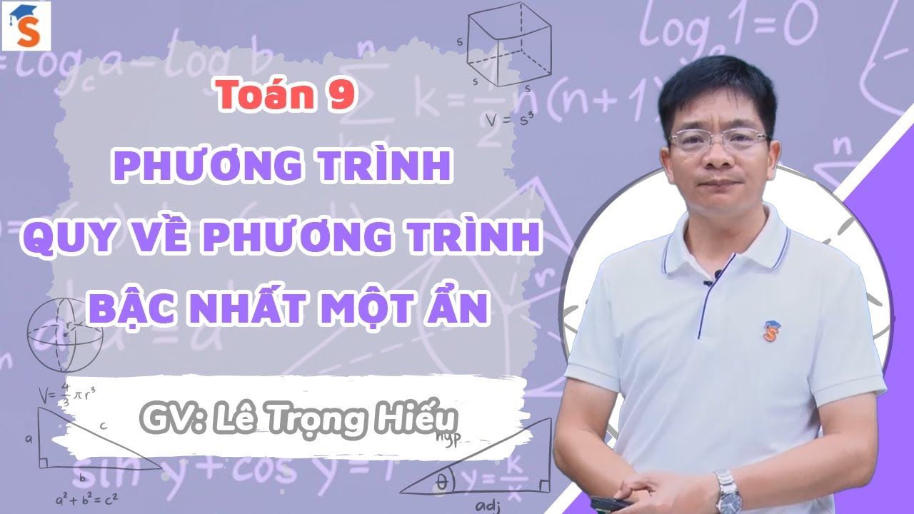Phương trình quy về phương trình bậc nhất một ẩn | Toán 9 (Ôn thi vào 10) | GV: Lê Trọng Hiếu
