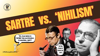 The Clash of Ideas: Sartre vs Nihilism