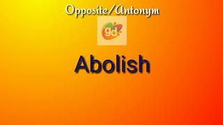 Abolish Opposite/Antonym with Meaning||Googul Dictionary||