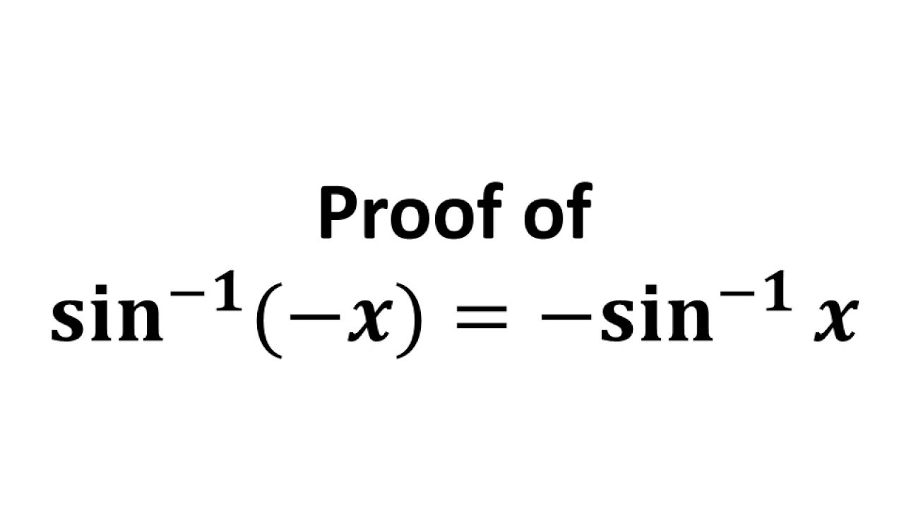 sin^-1(-x) = -sin^-1(x) | arcsin(-x) = -arcsin x - YouTube