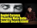 Cara  Menutup Mata Batin Sendiri Menurut Islam