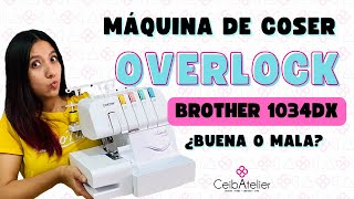 Máquina de coser Overlock 1034DX ¿Buena o mala inversión?