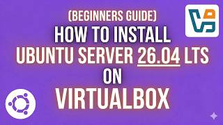 Build Your First Home Lab: Installing Ubuntu Server 26.04 on VirtualBox