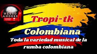 TROPITK COLOMBIANA VOL 1 DJ NEGRO ANDRES