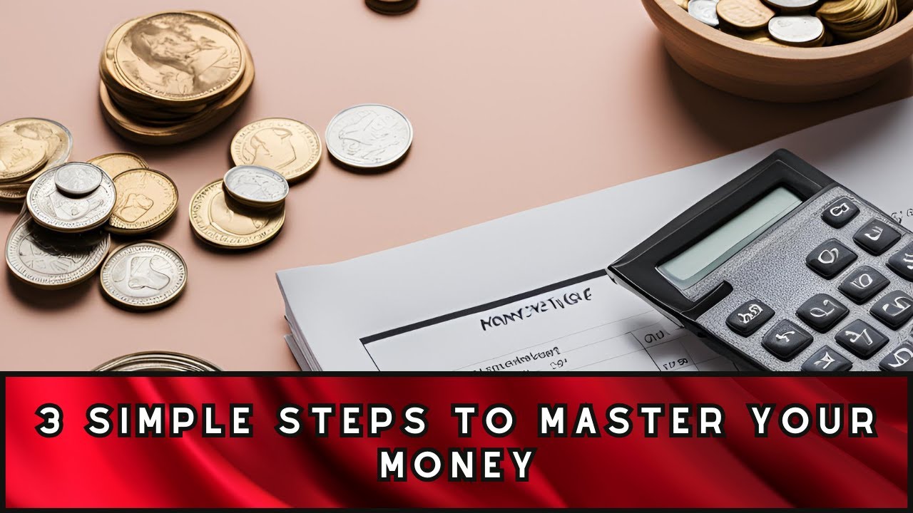 Simple Master 3 Simple Steps to MASTER Your Money - YouTube