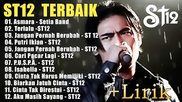 St12 Setia Band Full Album || Full Album Terbaik Terpopuler | Jangan Pernah Berubah, Terlalu, Asmara