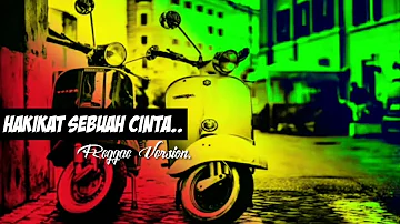 Hakikat Sebuah Cinta // Reggae Version😎😎