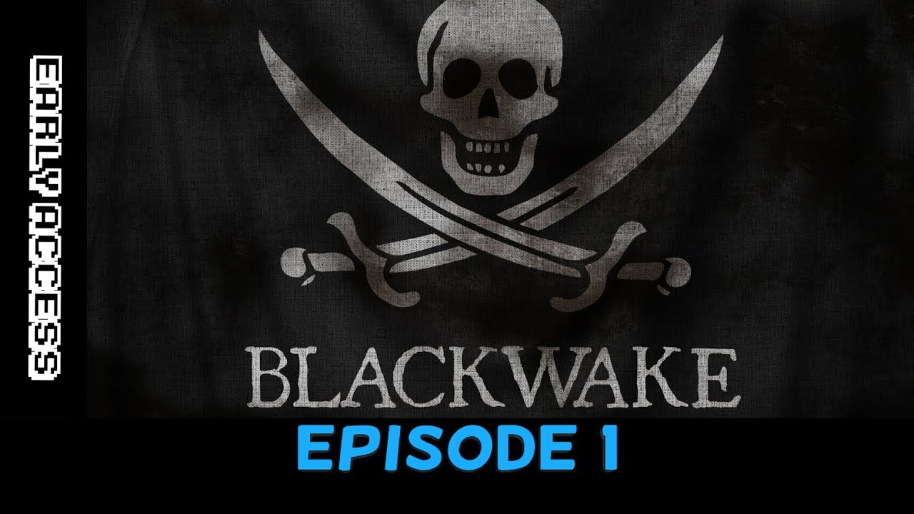 BlackWake [Early Access] #1 - Serving on a large ship