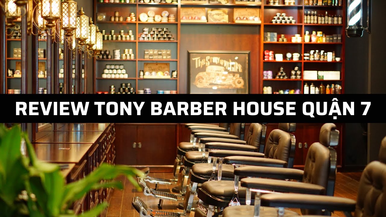 tiệm cắt tóc nam ở đà nẵng  2022  Review Barber shop quận 7 - Tiệm cắt tóc Tony Barber House