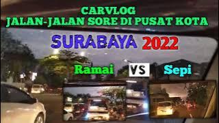 CARVLOG | JALAN-JALAN SORE HARI DI KOTA SURABAYA 2022 (TEST DRIVE) YUWANA 