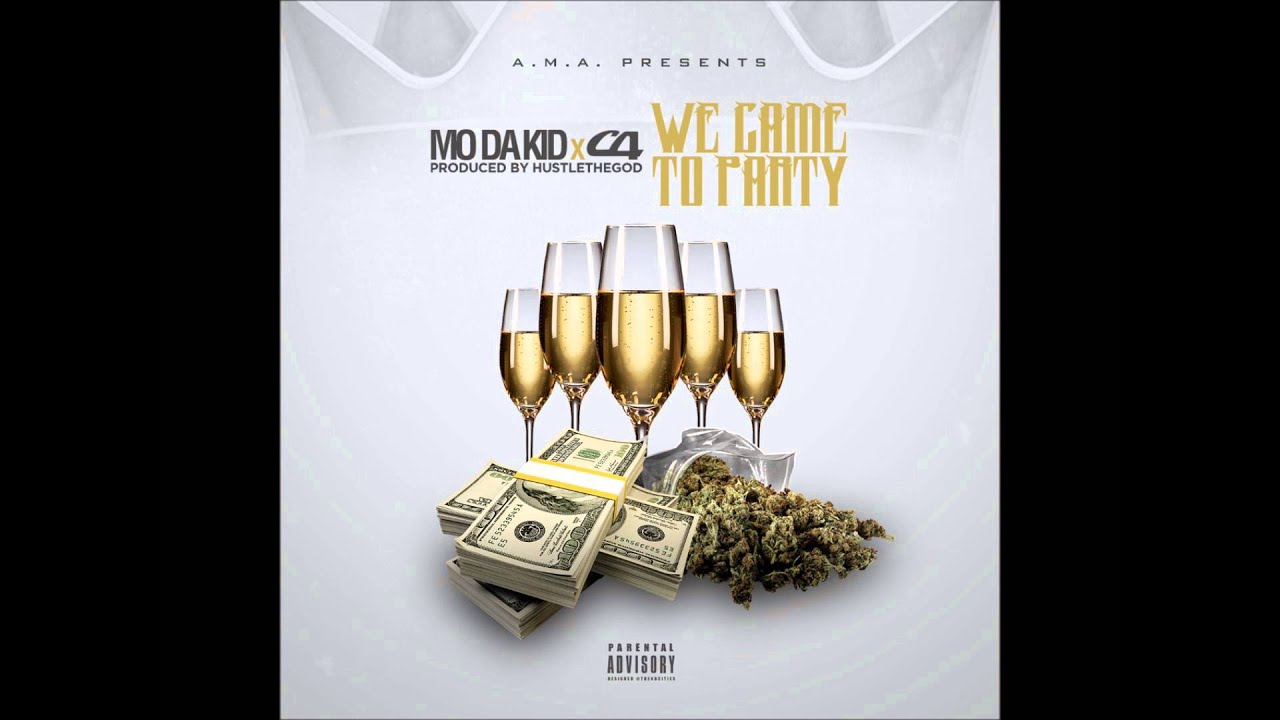Mo Da Kid- We Came To Party Ft. C4