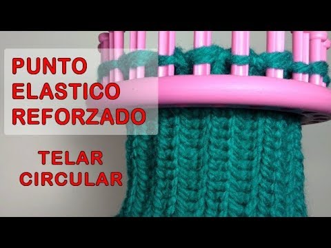 PUNTO ELASTICO REFORZADO TELAR CIRCULAR | Puntada 20 | Ideal para GORROS Bufandas. Stretch Stitch - YouTube