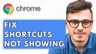 How To Fix Shortcuts Not Showing In Google Chrome [2025 Guide]