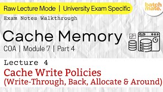 Cache Memory. Lec 4: Cache Write Policies (Write-Through, Back, Allocate & Around) | COA Module 7.4