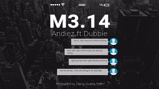 M3.14 ( Mong Em Quay Về ) | Andiez ft Dubbie | Lyric Video