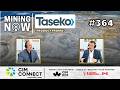Taseko Mines: The Copper Producer Changing the Future of Critical Minerals Supply #364