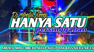 DJ MBEDIL NULUP HANYA SATU PERSINGGAHAN
