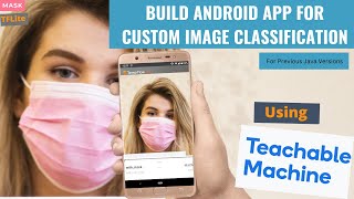 Build a custom Image classification Android app using Teachable Machine (For old version TF app)