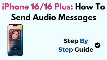 iPhone 16/16 Plus: How To Send Audio Messages