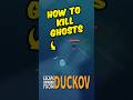 How to kill ghosts #escapefromduckov
