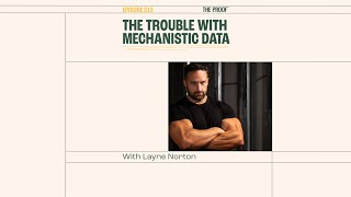 Celebrity The Trouble with Mechanistic Data - with Layne Norton | The Proof Shorts EP 219 Net Worth