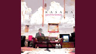 Video thumbnail of "KASAMA - Part of the Furniture"