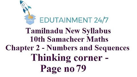 10th std Maths|TN Samacheer Syllabus|NumbersandSequences|Thinkingcorner 10 Solution|Pageno79|Session