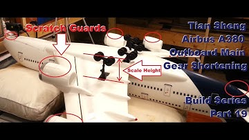 Tian Sheng - Airbus A380 - Outboard Main Gear Shortening - Build Series - Part 19