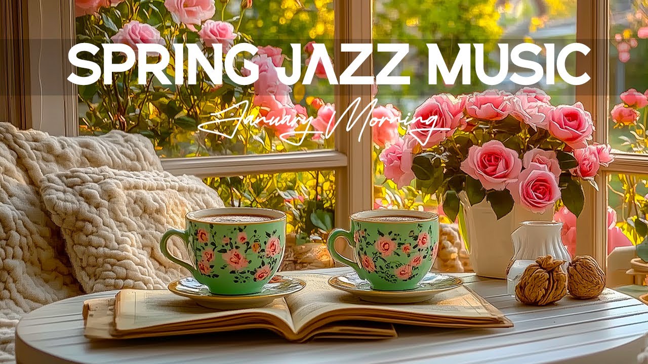 [ Happy Spring Coffee Jazz ] Positive January Morning Jazz & Bossa Nova Piano for Good the day