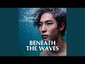 BENEATH THE WAVES (feat. mexiaolu)