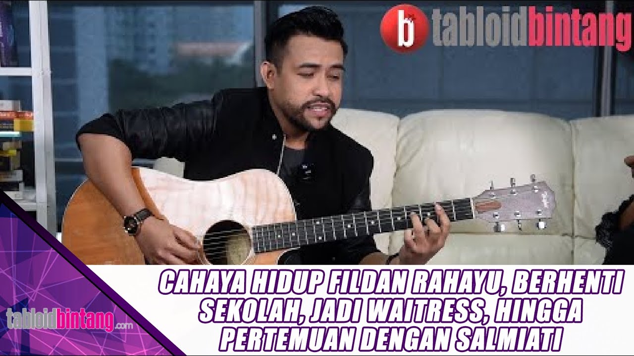 CAHAYA HIDUP FILDAN RAHAYU, BERHENTI SEKOLAH, JADI WAITERS, HINGGA PERTEMUAN DENGAN SALMIATI
