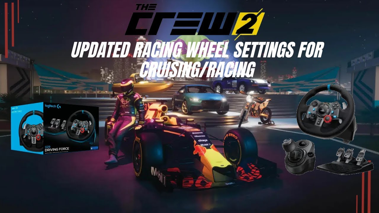 The Crew 2 Updated Logitech G29 Racing Wheel Settings For Cruising And  Racing - YouTube