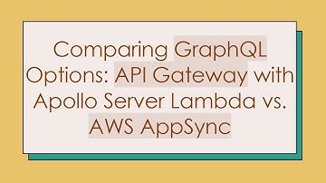 Comparing GraphQL Options: API Gateway with Apollo Server Lambda vs. AWS AppSync