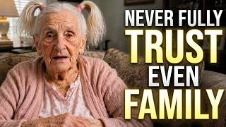 I’m 85… Why You Should Never Fully Trust Even Your Own Family