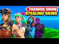 STEALING SKINS AND STREAM SNIPING FASHION SHOWS...