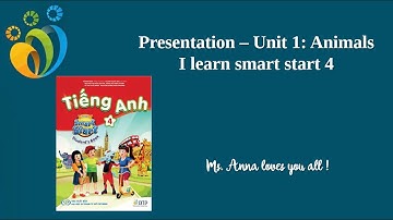 Thuyết trình - Unit 1: Animals - I learn smart start 4.