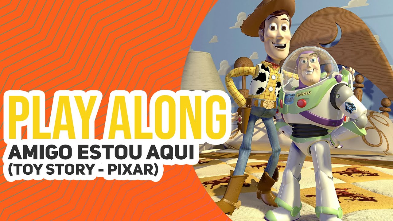 Letra Da Musica Amigo Estou Aqui Toy Story