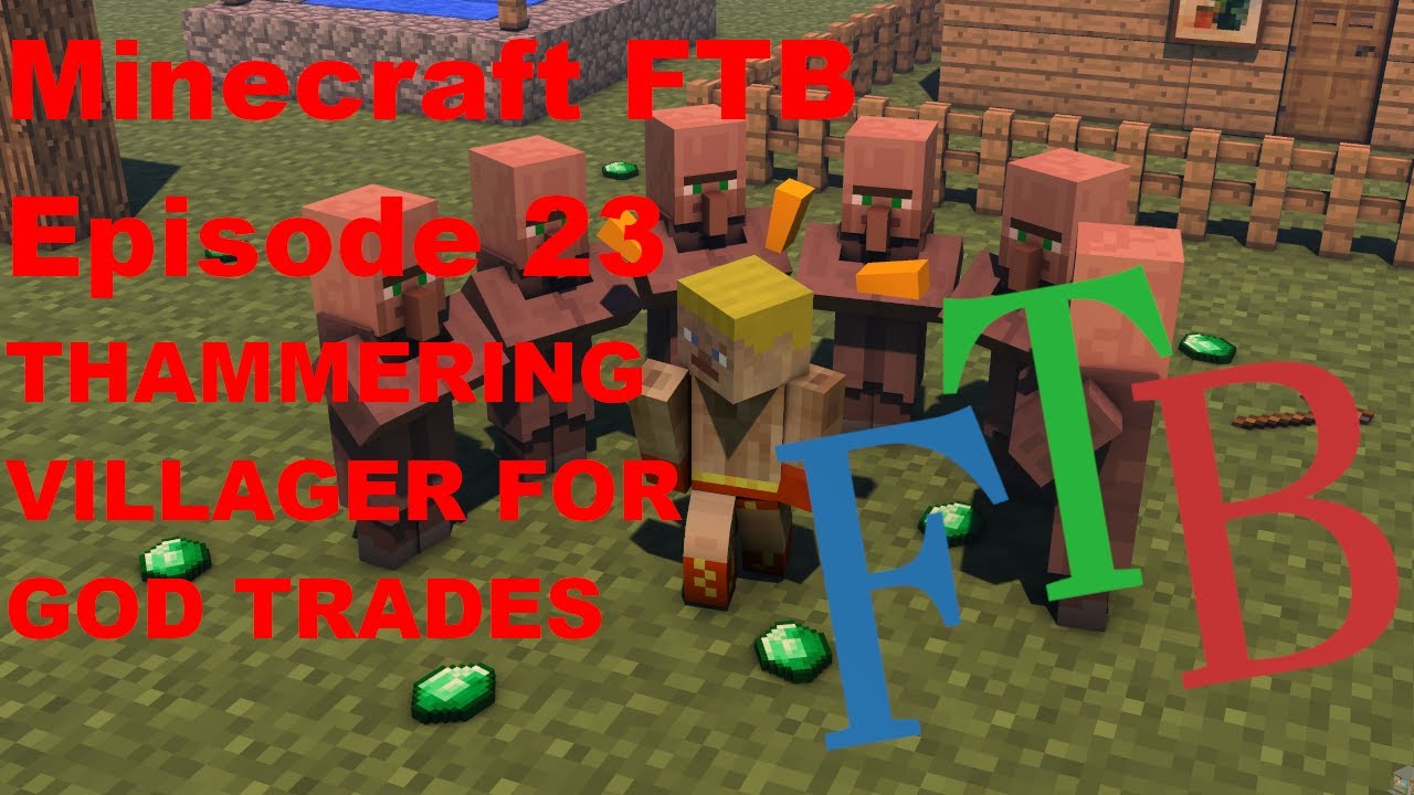 Minecraft FTB | HAMMERING VILLAGERS FOR THE BEST TRADES | Episode 23