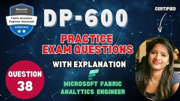 DP-600 | Microsoft Fabric Analytics Engineer Associate Exam | Question-38