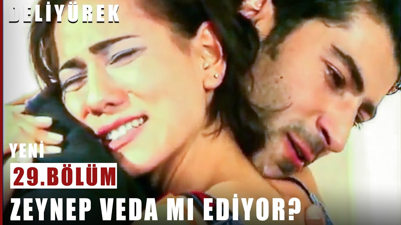 Zeynep Veda Mı Ediyor? Deli Yürek 29.Bölüm YouTube