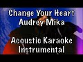 Audrey Mika Change Your Heart Acoustic Karaoke Instrumental mp3