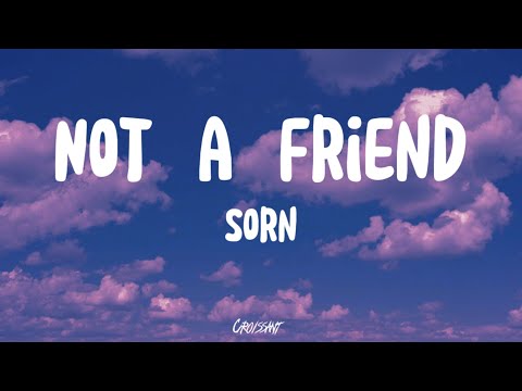 SORN - NOT A FRIEND [ lyrics ]