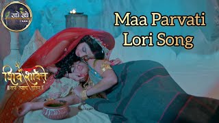 Shivshakti Soundtracks -53- MAA PARVATI LORI #shivshakti #ss